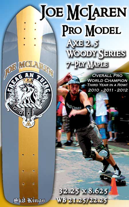 SK8KINGS AXE2.5 WOODY SLALOM JOE MCLAREN 3